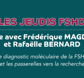 Jeudis FSHD - diagnostic moléculaire des la myopathie FSHD - 1 heure avec Frédérique Magdinier et Rafaëlle Bernard